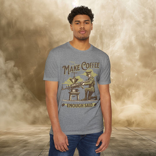 Make Coffee Enough Said