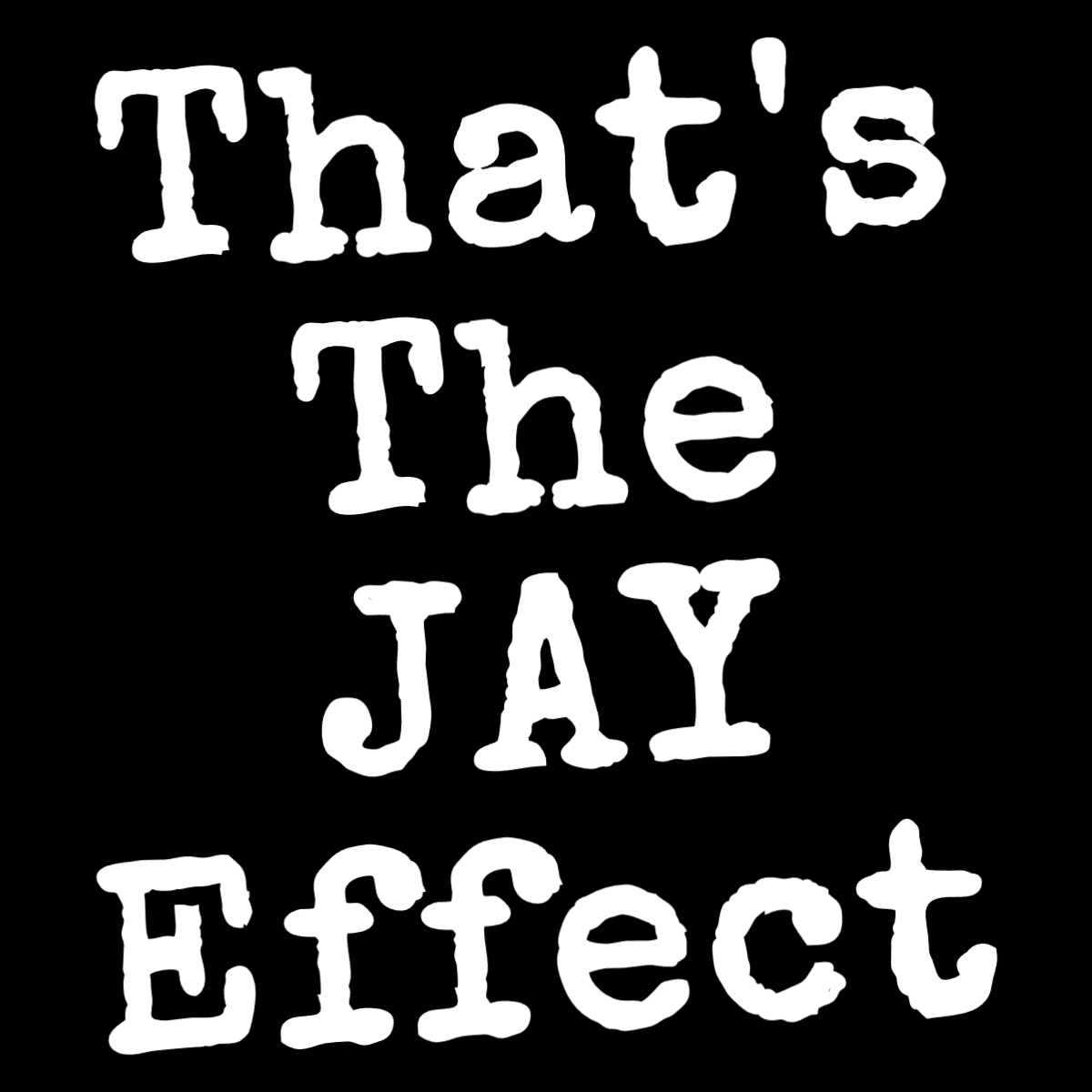 The Jay Effect