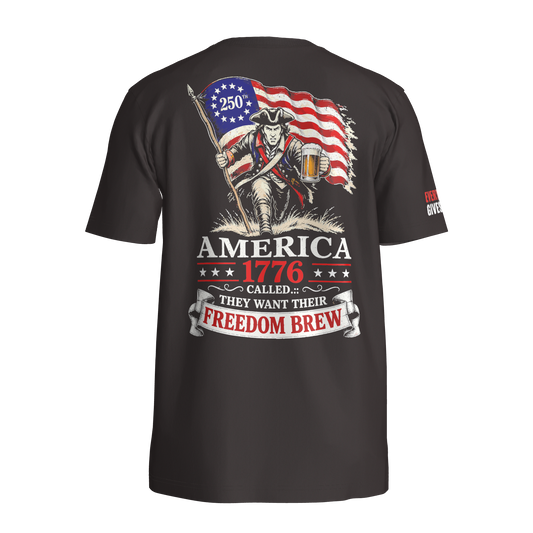250th 1776 America Wants Their Freedom Brew Tee