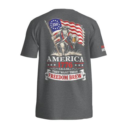 250th 1776 America Wants Their Freedom Brew Tee