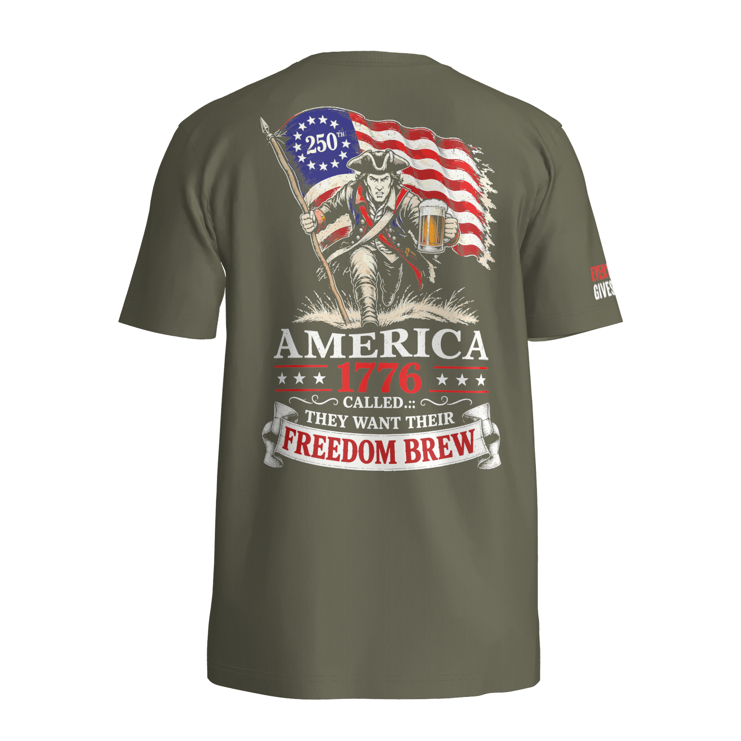 250th 1776 America Wants Their Freedom Brew Tee